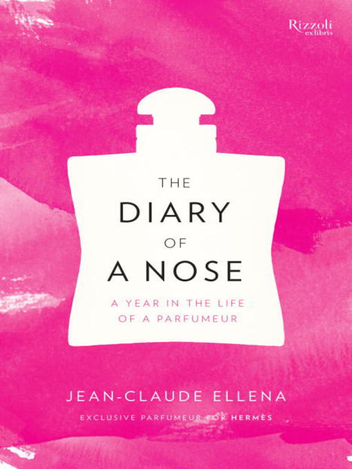 Title details for The Diary of a Nose by Jean-Claude Ellena - Available
